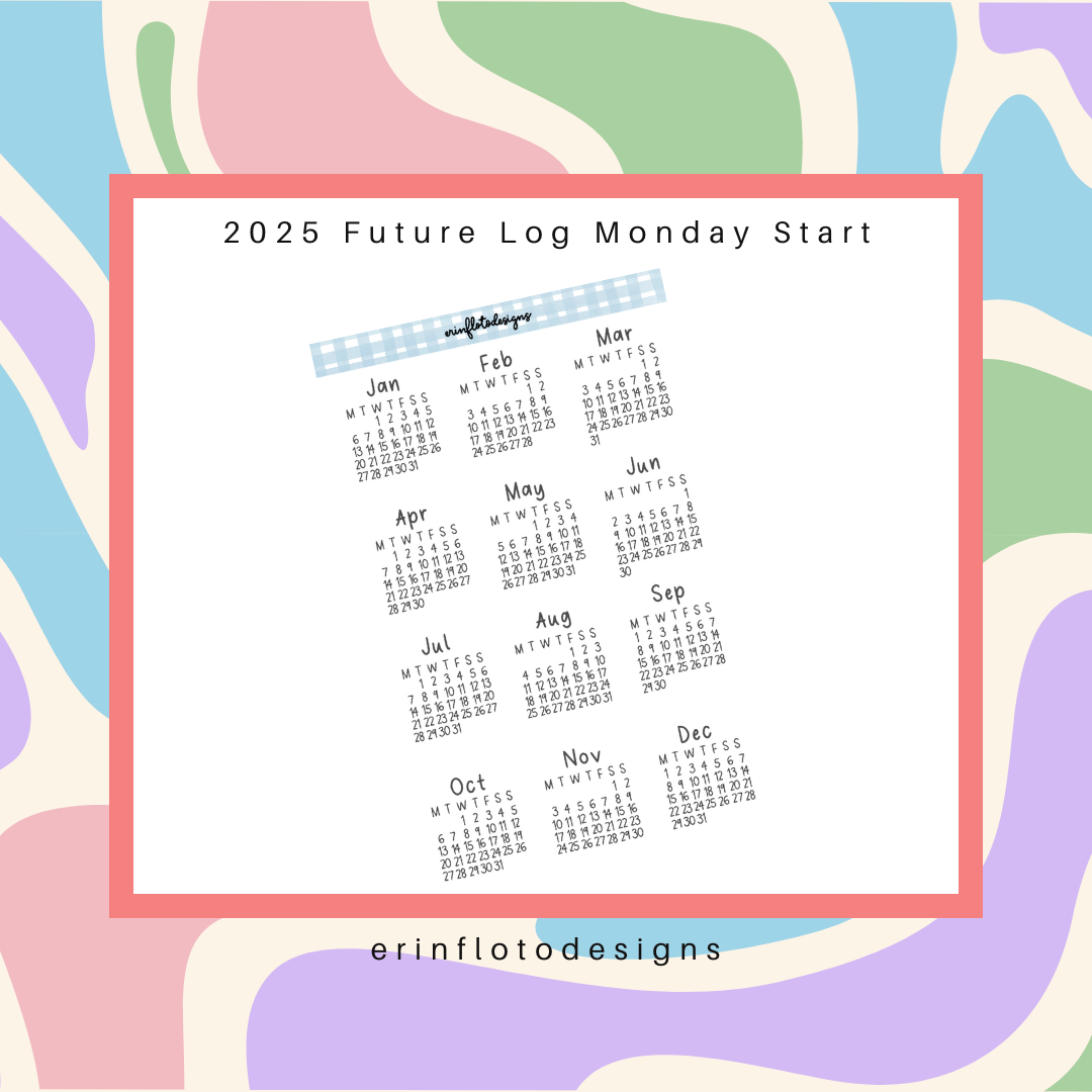 2025 Future Log - Monday Start Digital Download – Erin Floto Designs